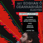 Get Eoghan Ó Ceannabháin Elected Campaign Launch Gig